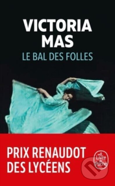 Kniha: Le bal des folles (Moliere a Victoria Mas). Le Livre De Poche, 2021 Kniha: Le bal des folles (Moliere a Victoria Mas). Le Livre De Poche, 2021