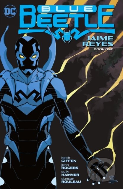 Kniha: Blue Beetle: Jaime Reyes Book One (Cully Hamner a Keith Giffen). DC Comics, 2022 Kniha: Blue Beetle: Jaime Reyes Book One (Cully Hamner a Keith Giffen). DC Comics, 2022