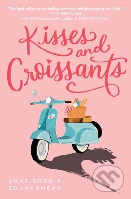 Kniha: Kisses and Croissants (Anne-Sophie Jouhanneau). Random House, 2022 Kniha: Kisses and Croissants (Anne-Sophie Jouhanneau). Random House, 2022