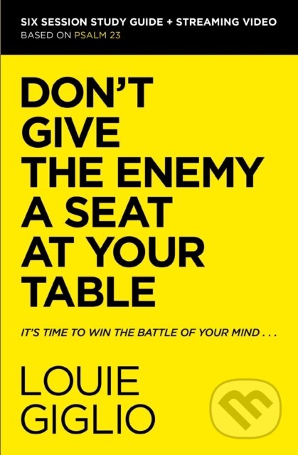 Kniha: Don't Give the Enemy a Seat at Your Table Bible Study Guide plus Streaming Video (Giglio Louie). HarperCollins, 2022 Kniha: Don't Give the Enemy a Seat at Your Table Bible Study Guide plus Streaming Video (Giglio Louie). HarperCollins, 2022