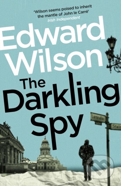 Kniha: The Darkling Spy (Edward Wilson). MacLehose Press, 2022 Kniha: The Darkling Spy (Edward Wilson). MacLehose Press, 2022