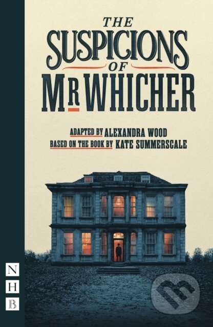 Kniha: The Suspicions of Mr Whicher (Kate Summerscale). Nick Hern Books, 2023 Kniha: The Suspicions of Mr Whicher (Kate Summerscale). Nick Hern Books, 2023