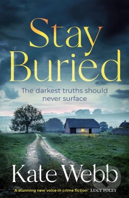 Kniha: Stay Buried (Kate Webb). Quercus, 2023 Kniha: Stay Buried (Kate Webb). Quercus, 2023