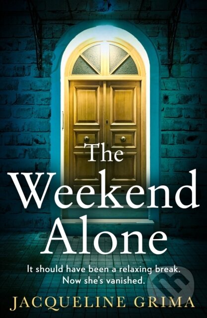Kniha: The Weekend Alone (Jacqueline Grima). HQ, 2023 Kniha: The Weekend Alone (Jacqueline Grima). HQ, 2023