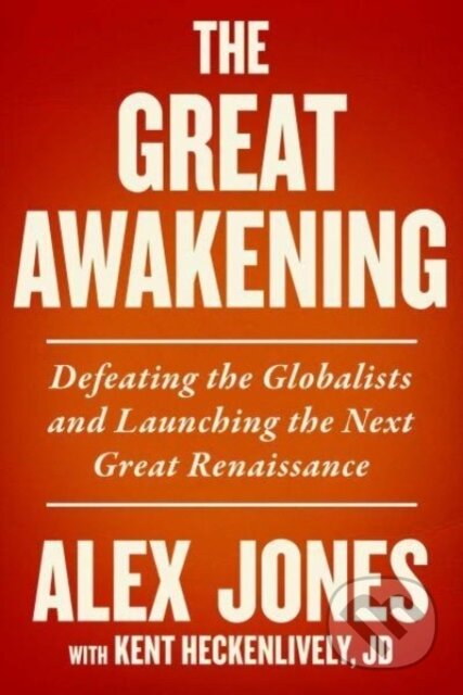 Kniha: The Great Awakening (Alex Jones a Kent Heckenlively). , 2024 Kniha: The Great Awakening (Alex Jones a Kent Heckenlively). , 2024