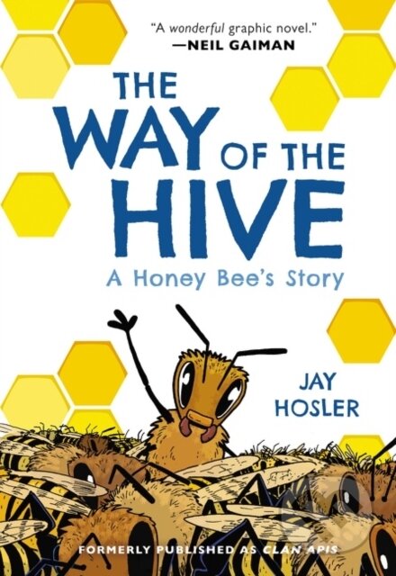Kniha: The Way of the Hive (Jay Hosler). HarperCollins, 2021 Kniha: The Way of the Hive (Jay Hosler). HarperCollins, 2021