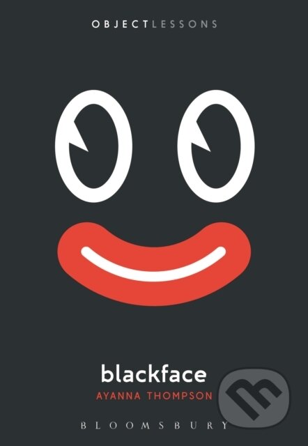 Kniha: Blackface (Professor Ayanna Thompson). , 2021 Kniha: Blackface (Professor Ayanna Thompson). , 2021