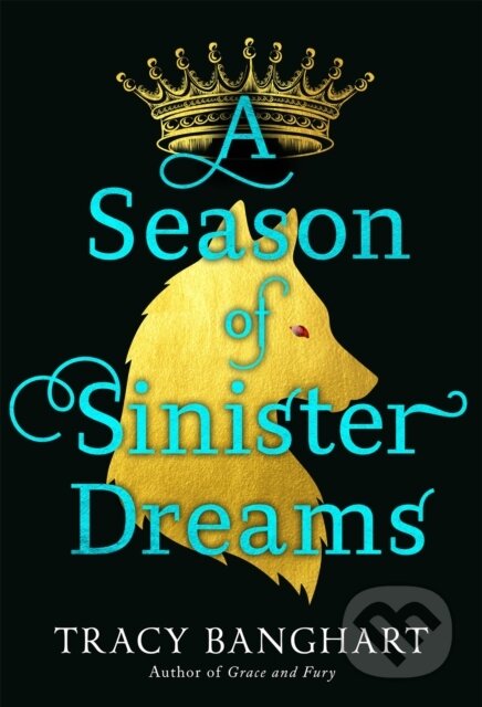 Kniha: A Season of Sinister Dreams (Tracy Banghart). , 2021 Kniha: A Season of Sinister Dreams (Tracy Banghart). , 2021