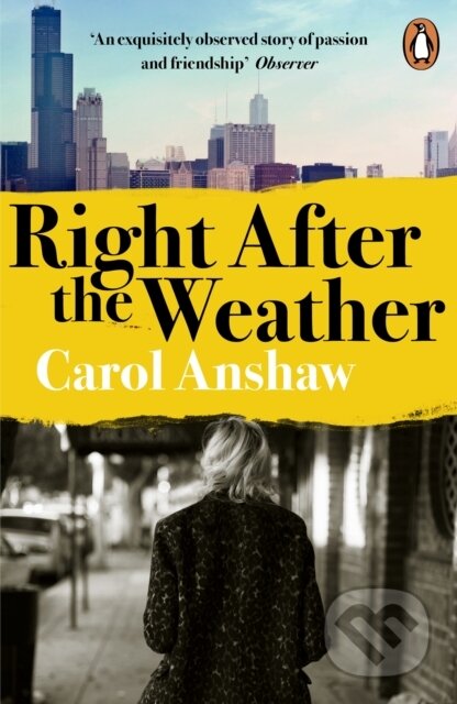 Kniha: Right After the Weather (Carol Anshaw). Penguin Books, 2021 Kniha: Right After the Weather (Carol Anshaw). Penguin Books, 2021