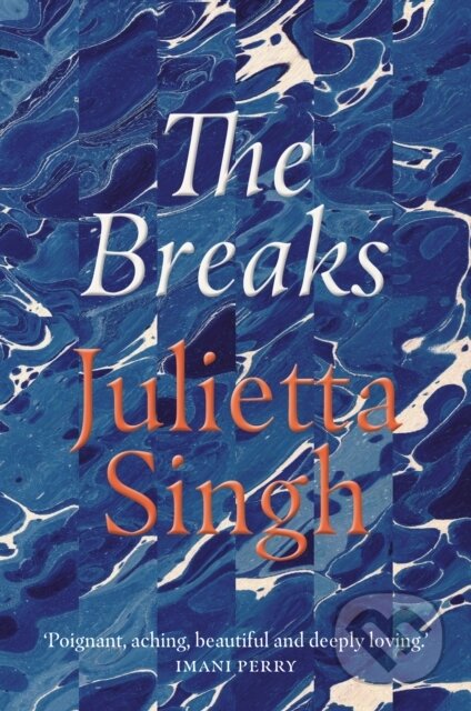 Kniha: The Breaks (Julietta Singh). Daunt Books, 2021 Kniha: The Breaks (Julietta Singh). Daunt Books, 2021