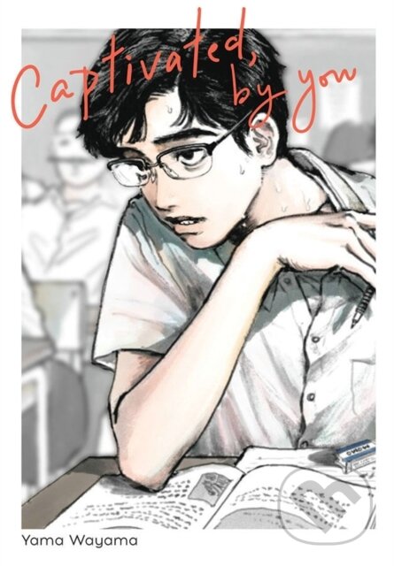 Kniha: Captivated, by You (Abigail Blackman, Leighann Harvey a Yama Wayama). Yen Press, 2021 Kniha: Captivated, by You (Abigail Blackman, Leighann Harvey a Yama Wayama). Yen Press, 2021