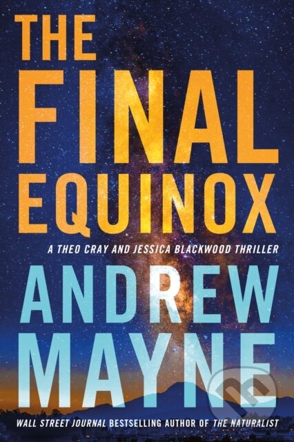 Kniha: The Final Equinox (Andrew Mayne). Thomas & Mercer, 2022 Kniha: The Final Equinox (Andrew Mayne). Thomas & Mercer, 2022