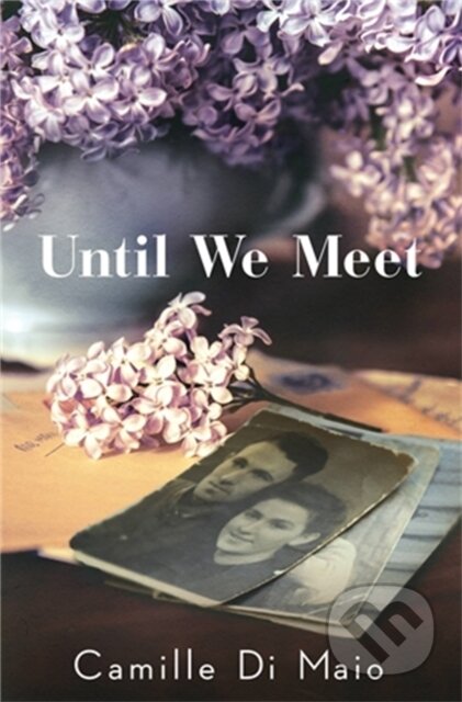 Kniha: Until We Meet (Camille Di Maio). Forever, 2022 Kniha: Until We Meet (Camille Di Maio). Forever, 2022