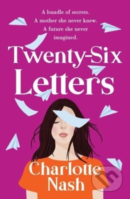 Kniha: Twenty-Six Letters (Charlotte Nash). Allen and Unwin, 2022 Kniha: Twenty-Six Letters (Charlotte Nash). Allen and Unwin, 2022