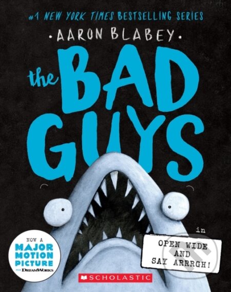 Kniha: The Bad Guys in Open Wide and Say Arrrgh! (The Bad Guys #15) (Aaron Blabey). , 2022 Kniha: The Bad Guys in Open Wide and Say Arrrgh! (The Bad Guys #15) (Aaron Blabey). , 2022