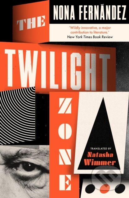 Kniha: The Twilight Zone (Nona Fernandez). Daunt Books, 2022 Kniha: The Twilight Zone (Nona Fernandez). Daunt Books, 2022