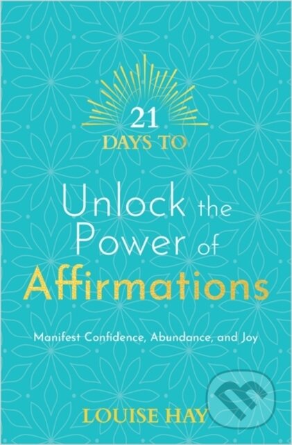Kniha: 21 Days to Unlock the Power of Affirmations (Louise Hay). Hay House, 2022 Kniha: 21 Days to Unlock the Power of Affirmations (Louise Hay). Hay House, 2022