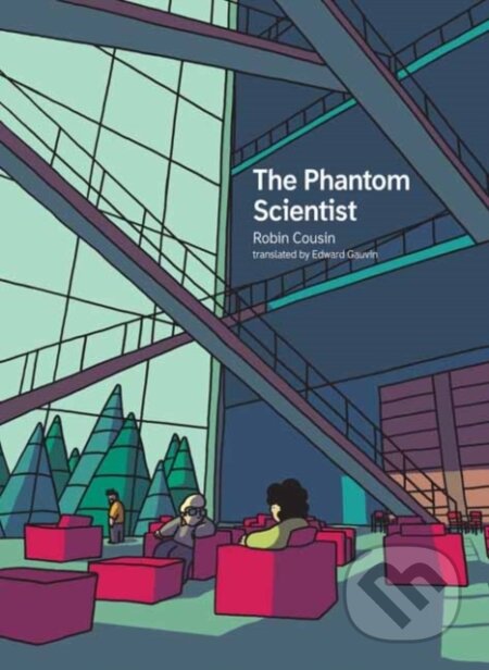 Kniha: The Phantom Scientist (Edward Gauvin a Robin Cousin). MIT Press, 2023 Kniha: The Phantom Scientist (Edward Gauvin a Robin Cousin). MIT Press, 2023