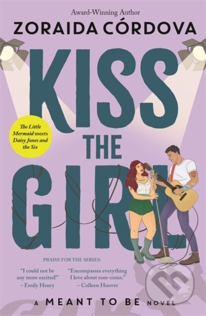 Kniha: Kiss the Girl: A Meant to Be Novel (Zoraida Cordova). Studio Press, 2023 Kniha: Kiss the Girl: A Meant to Be Novel (Zoraida Cordova). Studio Press, 2023
