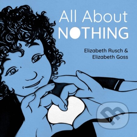 Kniha: All About Nothing (Elizabeth Goss a Elizabeth Rusch). , 2023 Kniha: All About Nothing (Elizabeth Goss a Elizabeth Rusch). , 2023
