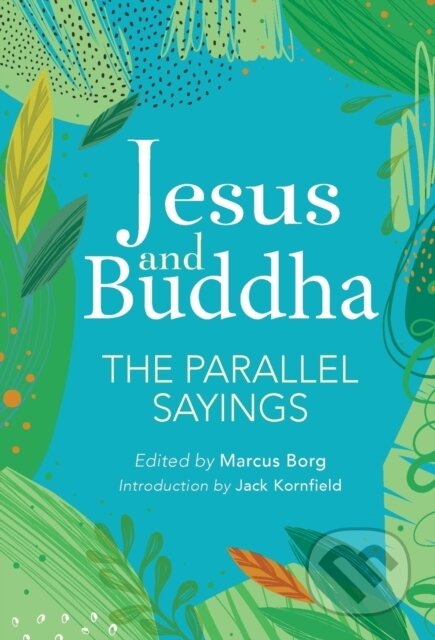 Kniha: Jesus And Buddha (Marcus (Ed) Borg). Ulysses, 2023 Kniha: Jesus And Buddha (Marcus (Ed) Borg). Ulysses, 2023