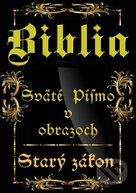E-kniha: Biblia-Sväté písmo v obrazoch - Starý zákon (iAdverti). iAdverti E-kniha: Biblia-Sväté písmo v obrazoch - Starý zákon (iAdverti). iAdverti