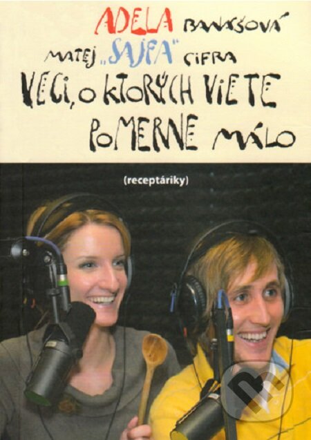 E-kniha: Veci, o ktory?ch viete pomerne málo (Adela Banášová a Matej „Sajfa“ Cifra). iAdverti E-kniha: Veci, o ktory?ch viete pomerne málo (Adela Banášová a Matej „Sajfa“ Cifra). iAdverti
