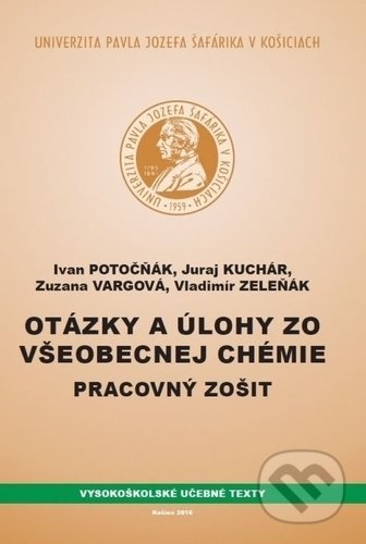 Otázky a úlohy zo všeobecnej chémie - Ivan Potočňák, Univerzita Pavla Jozefa Šafárika v Košiciach, 2016