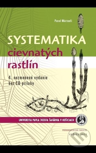Kniha: Systematika cievnatých rastlín (Pavol Mártonfi). Univerzita Pavla Jozefa Šafárika v Košiciach, 2013 Kniha: Systematika cievnatých rastlín (Pavol Mártonfi). Univerzita Pavla Jozefa Šafárika v Košiciach, 2013