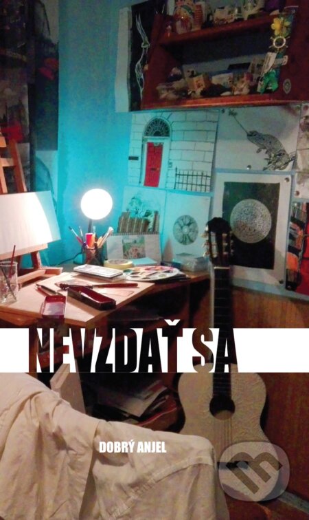 Kniha: Nevzdať sa (Dobrý anjel). Dobrý anjel, 2017 Kniha: Nevzdať sa (Dobrý anjel). Dobrý anjel, 2017
