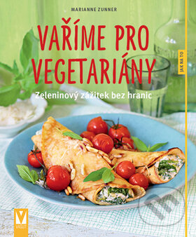 Kniha: Vaříme pro vegetariány (Marianne Zunner). Vašut, 2017 Kniha: Vaříme pro vegetariány (Marianne Zunner). Vašut, 2017