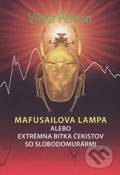 Kniha: Mafusailova lampa (Viktor Pelevin). Vydavateľstvo Spolku slovenských spisovateľov, 2017 Kniha: Mafusailova lampa (Viktor Pelevin). Vydavateľstvo Spolku slovenských spisovateľov, 2017