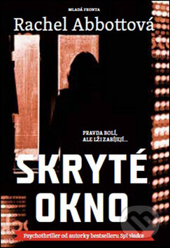 Kniha: Skryté okno (Rachel Abbott). Mladá fronta, 2017 Kniha: Skryté okno (Rachel Abbott). Mladá fronta, 2017