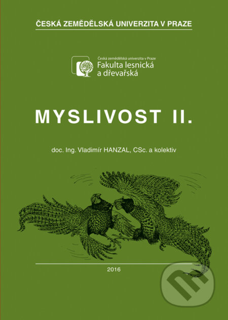 Kniha: Myslivost II. (Vladimír Hanzal). Vydavatelství Druckvo, 2016 Kniha: Myslivost II. (Vladimír Hanzal). Vydavatelství Druckvo, 2016