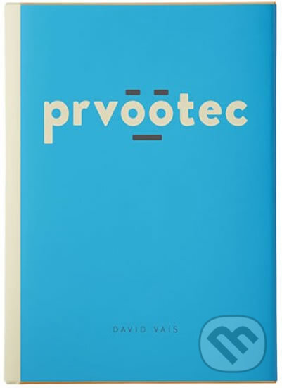 Kniha: Prvootec (David Vajs). Sevruga, 2017 Kniha: Prvootec (David Vajs). Sevruga, 2017