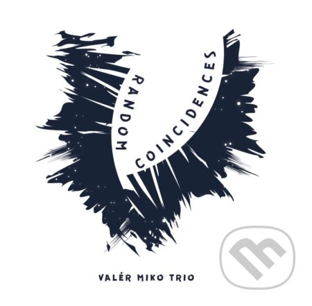 Hudobné CD: Valér Miko Trio: Random Coincidences (Hudobné albumy). Hudobné albumy, 2017 Hudobné CD: Valér Miko Trio: Random Coincidences (Hudobné albumy). Hudobné albumy, 2017