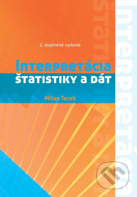 Kniha: Interpretácia štatistiky a dát (Milan Terek). EQUILIBRIA, 2017 Kniha: Interpretácia štatistiky a dát (Milan Terek). EQUILIBRIA, 2017