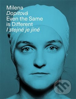 Kniha: Milena Dopitová - I stejné je jiné (Martina Pachmanová). Akademie výtvarných umění, 2017 Kniha: Milena Dopitová - I stejné je jiné (Martina Pachmanová). Akademie výtvarných umění, 2017