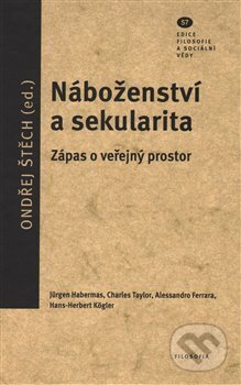 Kniha: Náboženství a sekularita (Ondřej Štěch). Filosofia, 2017 Kniha: Náboženství a sekularita (Ondřej Štěch). Filosofia, 2017