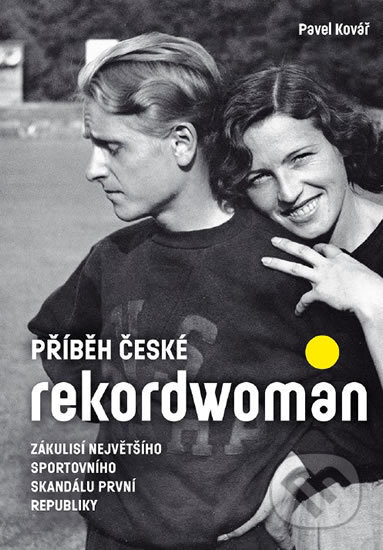 Kniha: Příběh české rekordwoman (Pavel Kovář). Pejdlova Rosička, 2017 Kniha: Příběh české rekordwoman (Pavel Kovář). Pejdlova Rosička, 2017