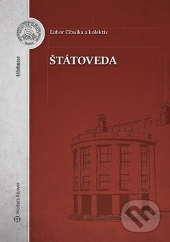 Kniha: Štátoveda (Ľubor Cibulka). Wolters Kluwer, 2017 Kniha: Štátoveda (Ľubor Cibulka). Wolters Kluwer, 2017