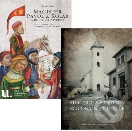 Kniha: Magister Pavol z Kolár a Hontovci z Poiplia + Zborník zo Stretnutia priateľov regionálnej histórie 2017 (Tomáš Sitár). Miloš Hric, 2017 Kniha: Magister Pavol z Kolár a Hontovci z Poiplia + Zborník zo Stretnutia priateľov regionálnej histórie 2017 (Tomáš Sitár). Miloš Hric, 2017