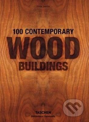 Kniha: 100 Contemporary Wood Buildings (Philip Jodidio). Taschen, 2017 Kniha: 100 Contemporary Wood Buildings (Philip Jodidio). Taschen, 2017