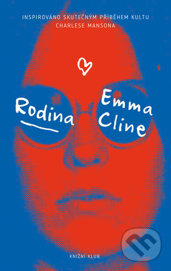 Kniha: Rodina (Emma Cline). Knižní klub, 2017 Kniha: Rodina (Emma Cline). Knižní klub, 2017
