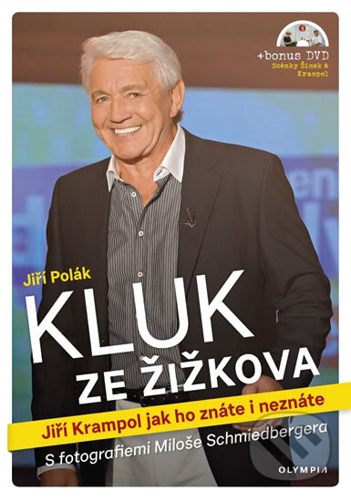 Kniha: Kluk ze Žižkova (Jiří Polák). Olympia, 2017 Kniha: Kluk ze Žižkova (Jiří Polák). Olympia, 2017