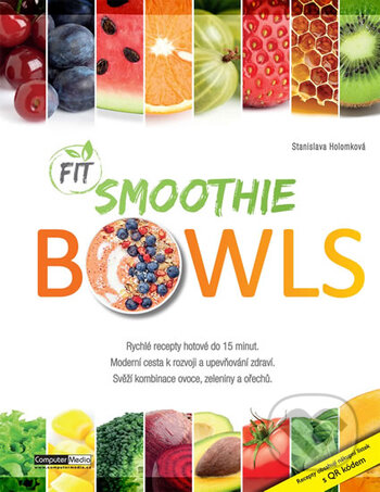 Kniha: Fit Smoothie Bowls (Stanislava Holomková). Computer Media, 2017 Kniha: Fit Smoothie Bowls (Stanislava Holomková). Computer Media, 2017