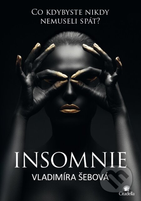 Kniha: Insomnie (Vladimíra Šebová). Citadella, 2017 Kniha: Insomnie (Vladimíra Šebová). Citadella, 2017