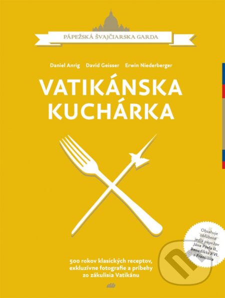Kniha: Vatikánska kuchárka (Daniel Anrig, David Geisser a Erwin Niederberger). Don Bosco, 2018 Kniha: Vatikánska kuchárka (Daniel Anrig, David Geisser a Erwin Niederberger). Don Bosco, 2018