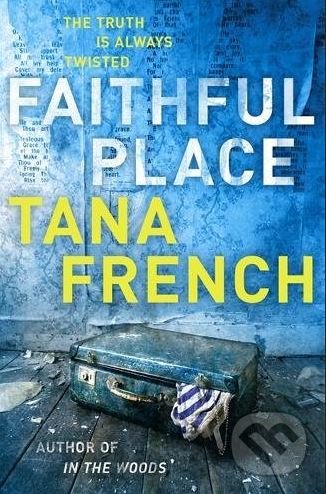 Kniha: Faithful Place (Tana French). Hodder Paperback, 2011 Kniha: Faithful Place (Tana French). Hodder Paperback, 2011