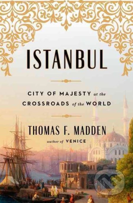 Kniha: Istanbul (Thomas F. Madden). Penguin Books, 2017 Kniha: Istanbul (Thomas F. Madden). Penguin Books, 2017